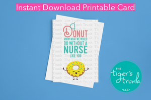 Nurse Appreciation Week Card | I Donut Know What We Would Do Without a Nurse Like You | Instant Download | Printable Card