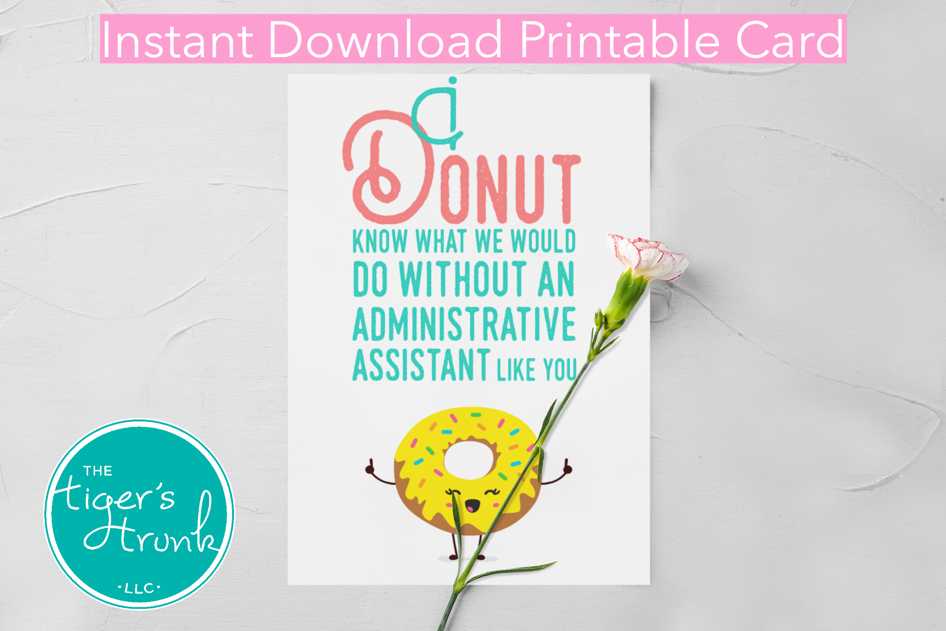 Printable Administrative Assistant Appreciation card with a donut theme and a fun thank-you message, available as an instant digital download.