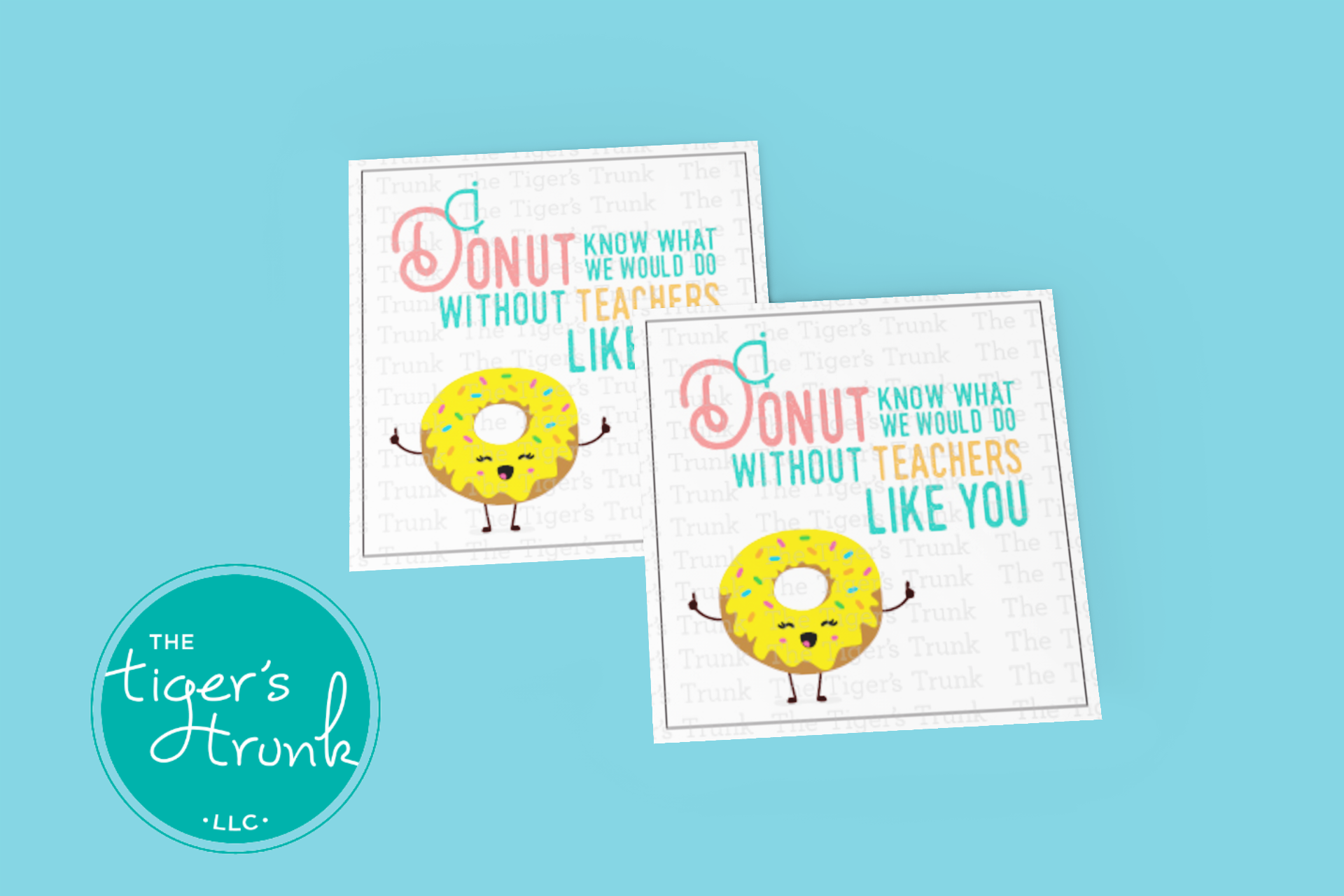 Printable donut-themed teacher appreciation tags with message "I Donut Know What I Would Do Without a Teacher Like You," 4 per page
