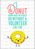 Volunteer Appreciation Week Card | I Donut Know What We Would Do Without a Volunteer Like You | Instant Download | Printable Card