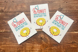 I Donut Know What We Would Do Without You | Instant Download | Printable Card
