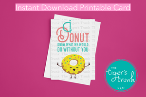Thank You Card | I Donut Know What We Would Do Without You | Instant Download | Printable Card