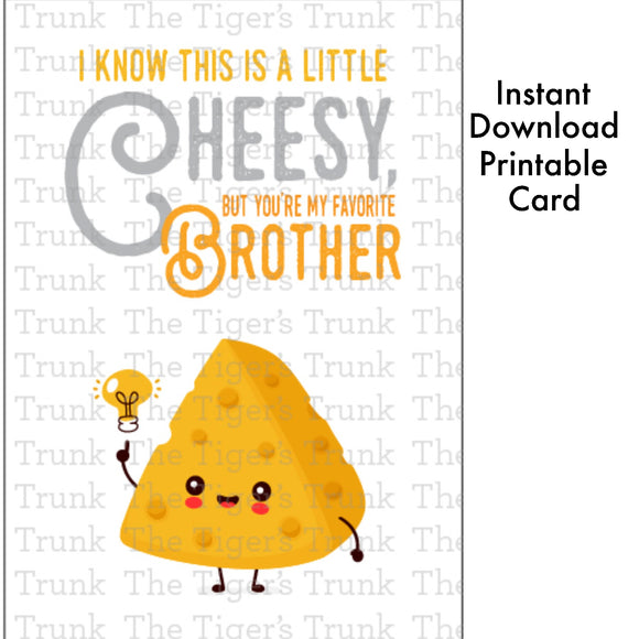 Siblings Day Card | Birthday Card | I Know This is a Little Cheesy, But You're My Favorite Brother | Instant Download | Printable Card