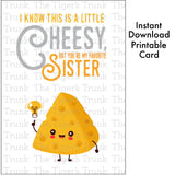 Siblings Day Card | Birthday Card | I Know This is a Little Cheesy, But You're My Favorite Sister | Instant Download | Printable Card