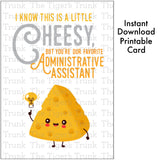 Administrative Assistant's Day Card | I Know This Card is a Little Cheesy | Instant Download | Printable Card