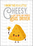 Bus Driver Appreciation Day | I Know This is a Little Cheesy But You're Our Favorite Bus Driver | Instant Download | Printable Card