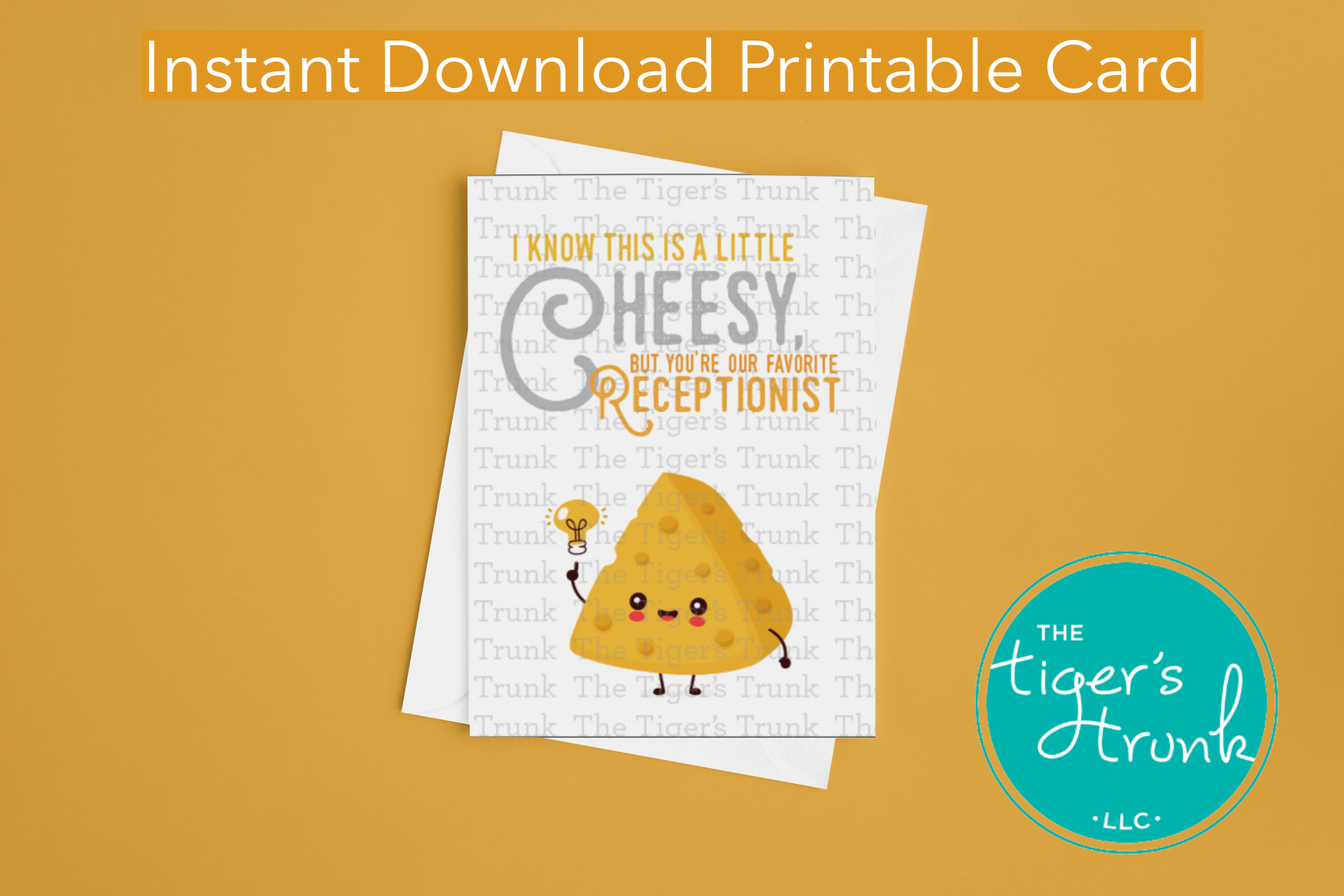 Printable card with cheese theme and message "I Know This Card Is a Little Cheesy, But You're Our Favorite Receptionist," instant download