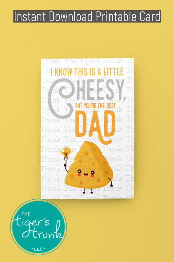 Father's Day Card | I Know This is a Little Cheesy, But You're the Best Dad | Instant Download | Printable Card