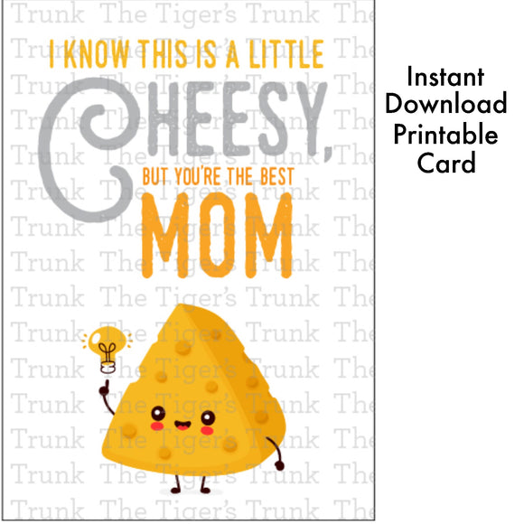 Mother's Day Card | I Know This is a Little Cheesy, But You're the Best Mom | Instant Download | Printable Card