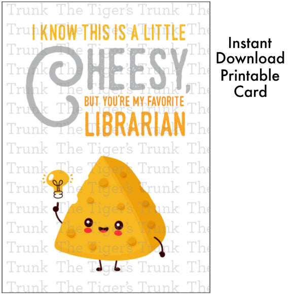 Librarian Appreciation Week Card | I Know This is a Little Cheesy But You're My Favorite Librarian | Instant Download | Printable Card