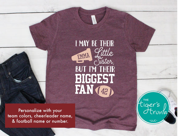 Football Shirt | Cheerleading Shirt | I May Be Their Little Sister But I'm Their Biggest Fan | Short-Sleeve Shirt