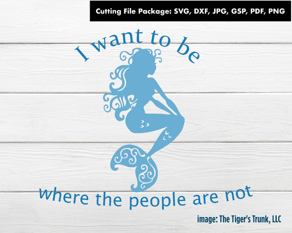 Cutting File Package | Funny Cutting Files | I Want to Be Where the People Are Not | Instant Download
