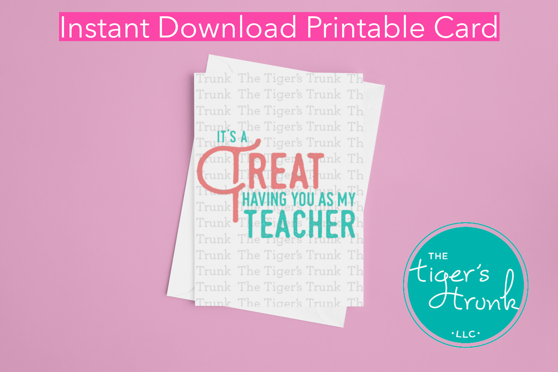 Printable card for teacher appreciation with the message "It’s a Treat Having You as My Teacher," instant download