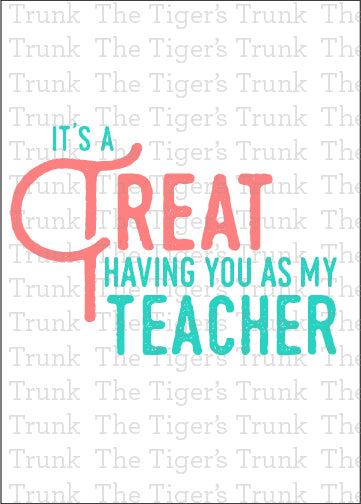 Printable card for teacher appreciation with the message "It’s a Treat Having You as My Teacher," instant download