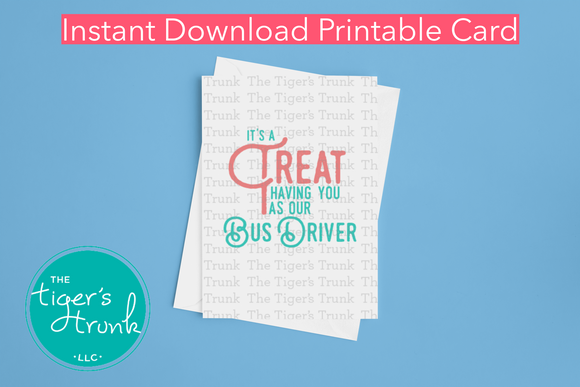 Bus Driver Appreciation Day | It's a Treat Having You as Our Bus Driver | Instant Download | Printable Card