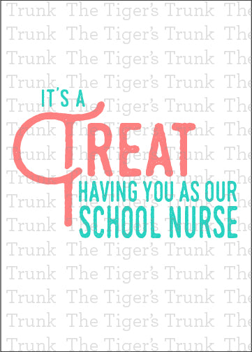 Printable card that says "It's a Treat Having You as Our School Nurse," sweet instant download for Nurse Appreciation Week