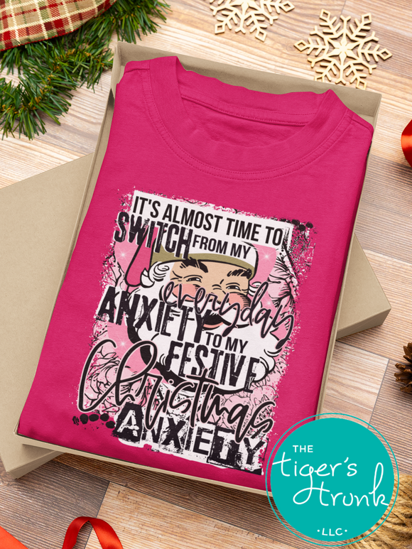  Christmas Shirt | It's Almost Time to Switch from My Everyday Anxiety to My Fancy Christmas Anxiety | Short-Sleeve Shirt