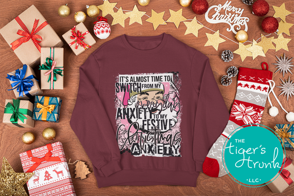 Christmas Shirt | It's Almost Time to Switch from My Everyday Anxiety to My Fancy Christmas Anxiety | Sweatshirt