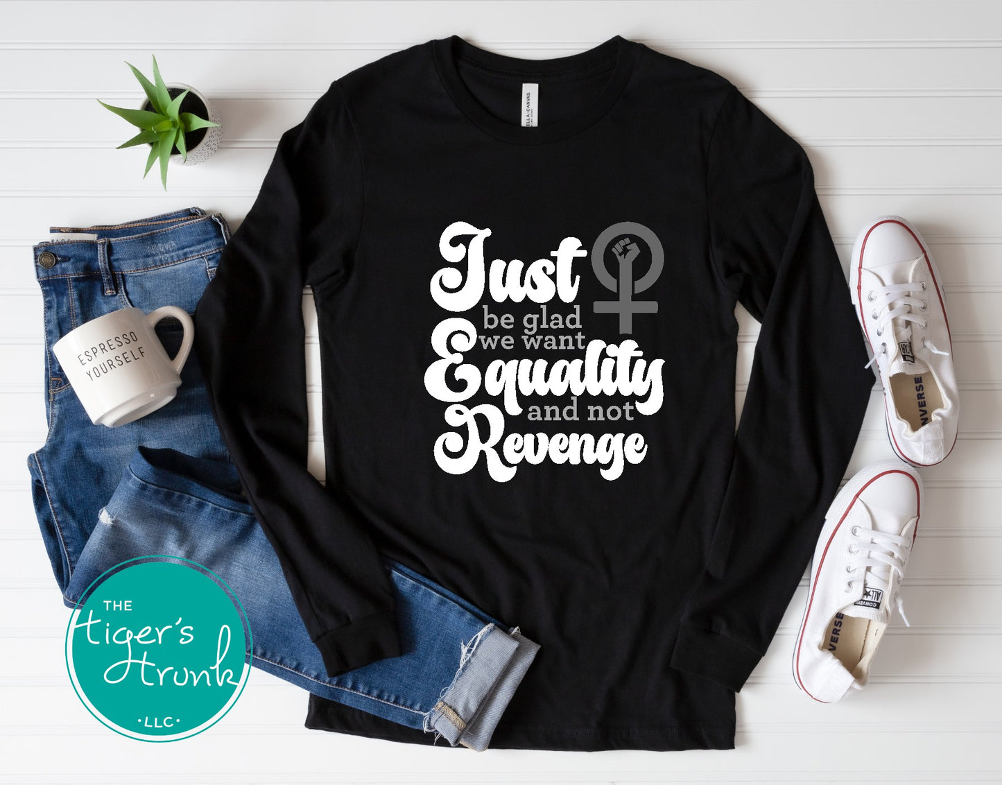 Feminist sweatshirt with Just Be Glad We Want Equality and Not Revenge message, bold social justice apparel