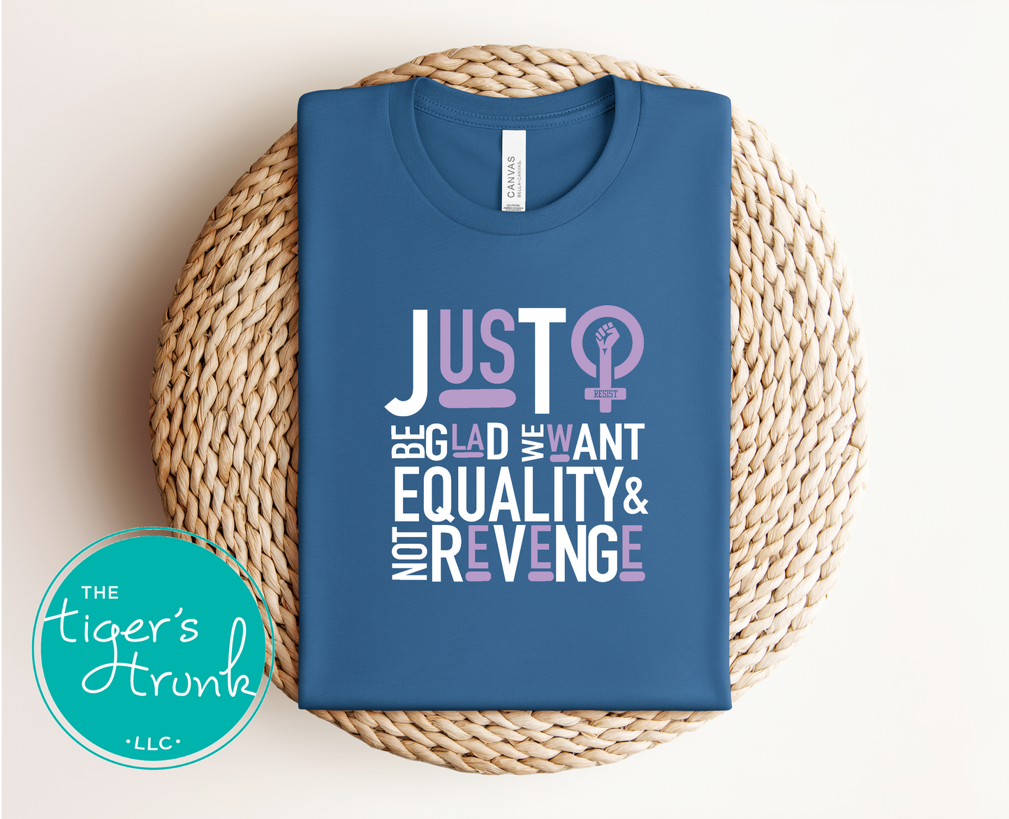 Feminist resistance t-shirt with Just Be Glad We Want Equality and Not Revenge message, bold activist apparel