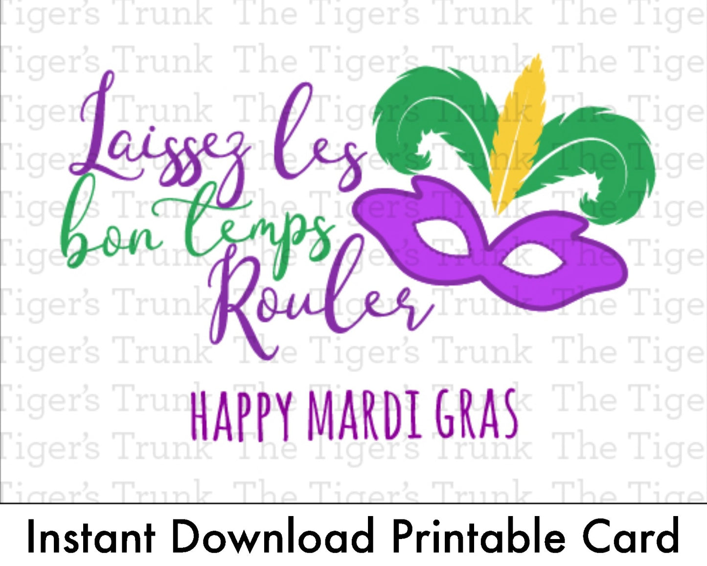 Printable Mardi Gras card featuring Laissez les Bon Temps Rouler, instant download perfect for parties and parades.