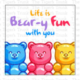 Life is Bear-y Fun With You Gummy Bear Party Favor Thank You Bag Tag