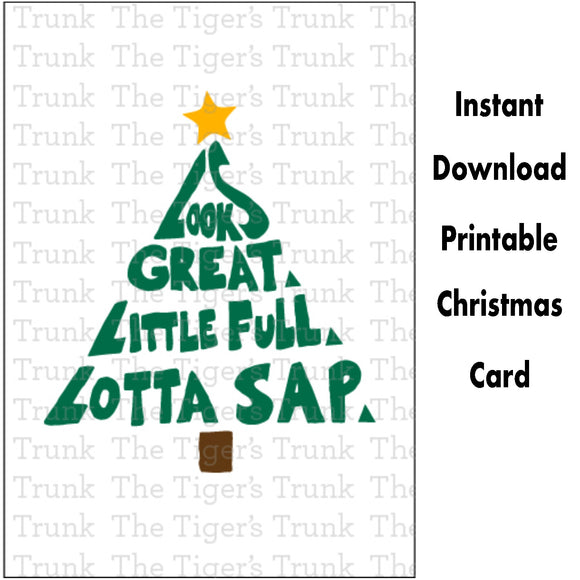 Christmas Card | Looks Great, Little Full, Lotta Sap | Instant Download | Printable Card
