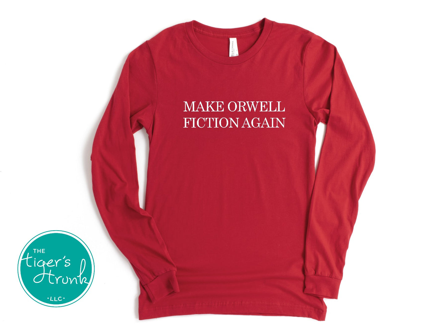 Political activism t-shirt with Make Orwell Fiction Again message, free speech, government overreach warning, and dystopian satire