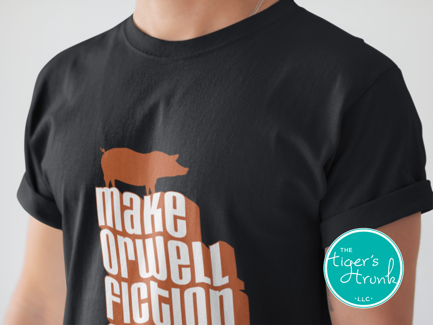 Political activism t-shirt with Make Orwell Fiction Again message, free speech, government overreach warning, and dystopian satire