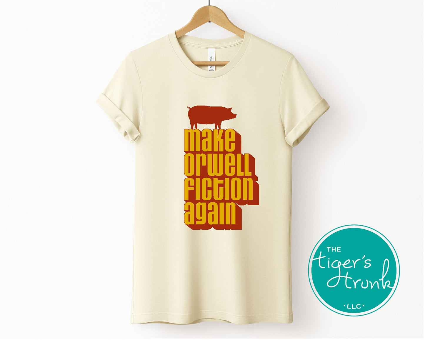 Political activism t-shirt with Make Orwell Fiction Again message, free speech, government overreach warning, and dystopian satire