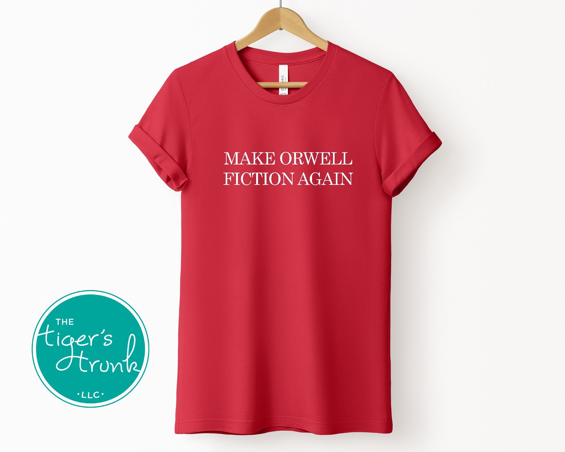 Political activism t-shirt with Make Orwell Fiction Again message, free speech, government overreach warning, and dystopian satire