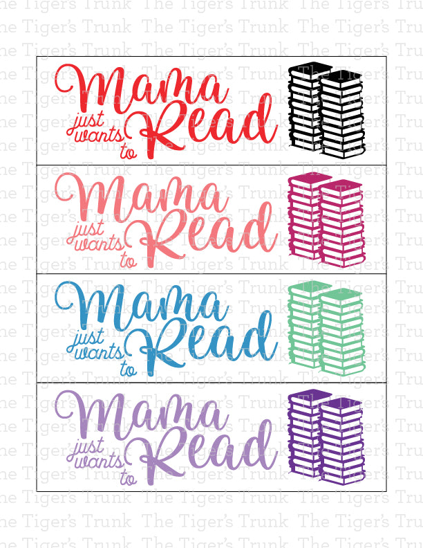 Printable Mama Just Wants to Read bookmarks, instant digital download with four bookmarks per page for reading moms and book lovers.