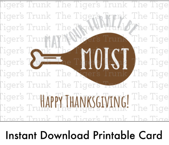 Thanksgiving Card | May Your Turkey Be Moist | Instant Download | Printable Card