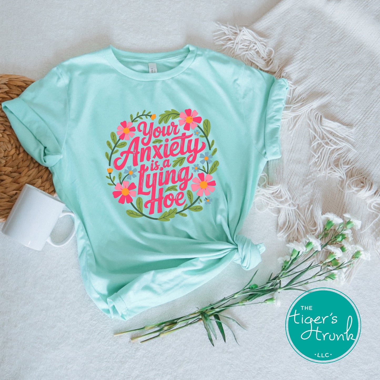 Your Anxiety Is a Lying Hoe Shirt