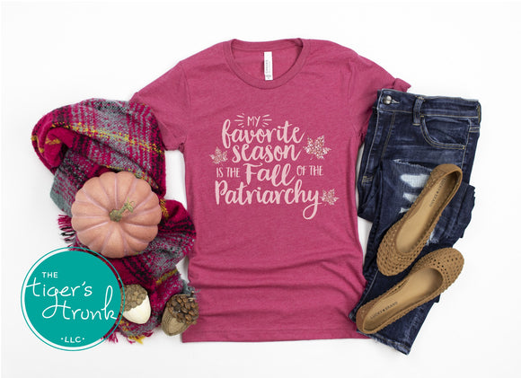 Women's Rights | Equality Shirts | Fall Shirts | Tone on Tone | My Favorite Season is the Fall of the Patriarchy | Short-Sleeve Shirt
