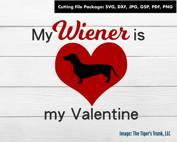Cutting File Package | Valentines Day Cutting Files | My Wiener is My Valentine | Instant Download
