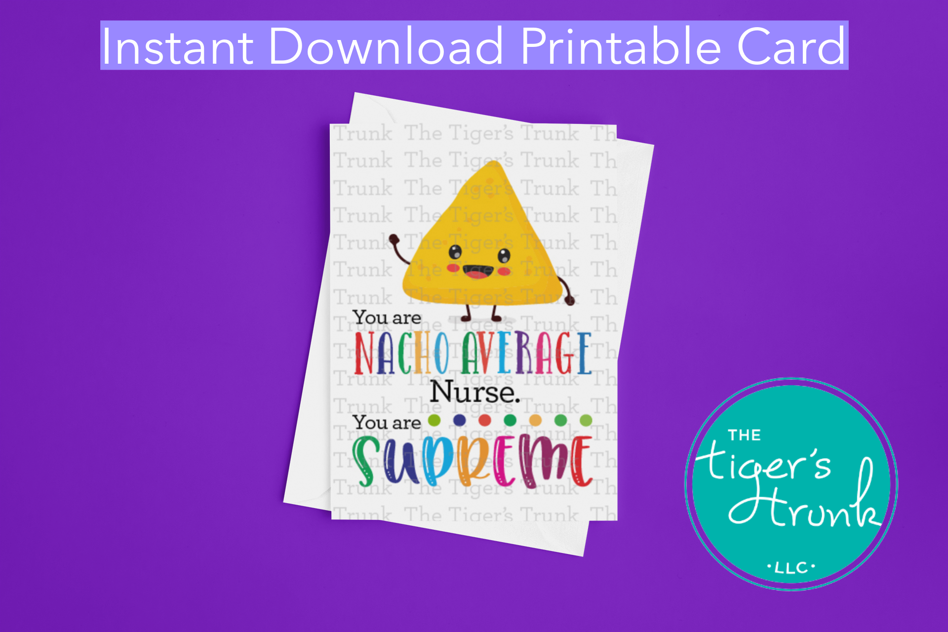 Printable card with the phrase "You Are Nacho Average Nurse. You Are Supreme," perfect for Nurse Appreciation Week, instant download