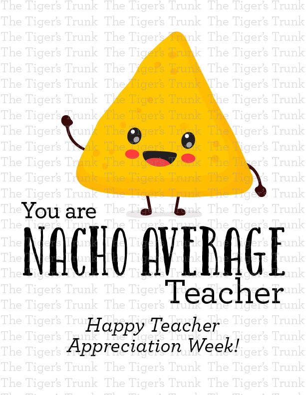 Nacho-themed printable sign with the message "You Are Nacho Average Teacher," perfect for teacher appreciation week, instant download