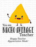 Teacher Appreciation Week Card | You Are Nacho Average Teacher | Instant Download | Printable Sign
