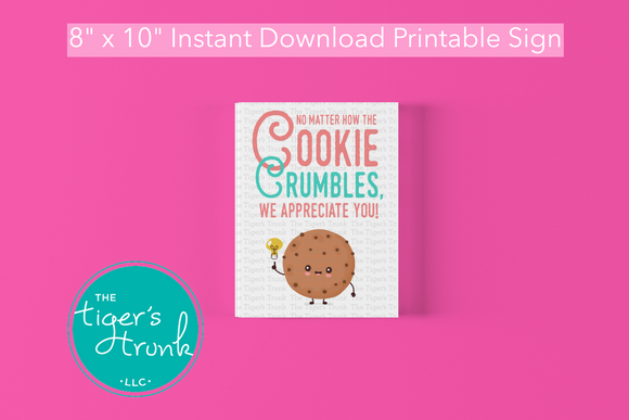 Thank You Sign | No Matter How the Cookie Crumbles We Appreciate You | Instant Download | Printable Sign