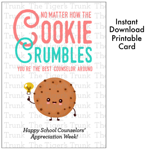 Counselor Appreciation Week Card | No Matter How the Cookie Crumbles, You're the Best Counselor Around | Instant Download | Printable Card