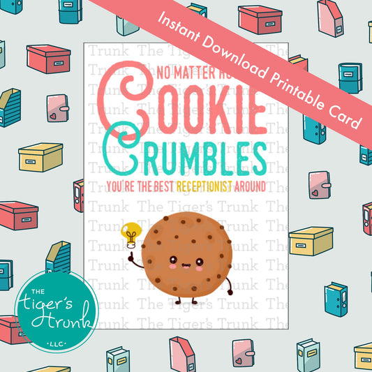 Printable thank-you card with cookie theme and message "No Matter How the Cookie Crumbles You're the Best Receptionist Around," instant download