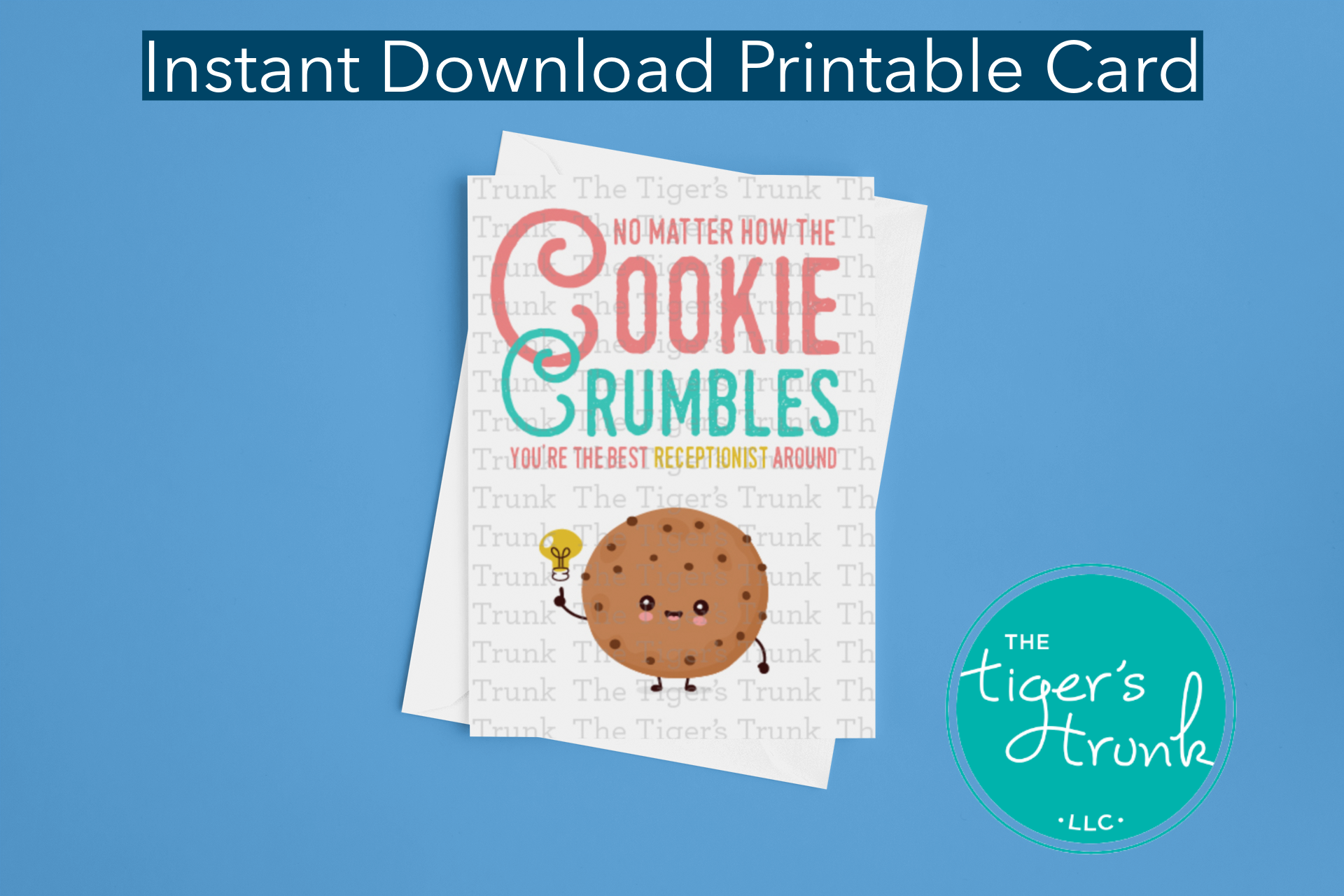 Printable thank-you card with cookie theme and message "No Matter How the Cookie Crumbles You're the Best Receptionist Around," instant download