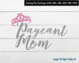 Cutting Files | Pageant Files | Pageant Mom | Instant Download