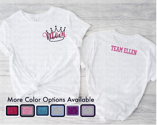White pageant mom shirt with pink crown graphic and the word "Mom" in script font on the front, personalized on the back with contestant’s name in block letters