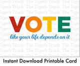 Equality Card | LGBTQ+ Rights | Pride Card | VOTE Like Your Life Depends On It | Instant Download | Printable Card