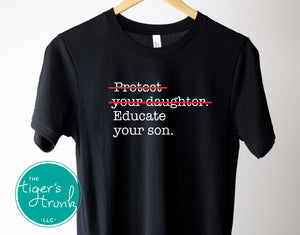 Equality Shirt | Women's Rights | Protect Your Daughter Educate Your Son | Short-Sleeve Shirt