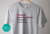 Equality Shirt | Women's Rights | Protect Your Daughter Educate Your Son | Short-Sleeve Shirt