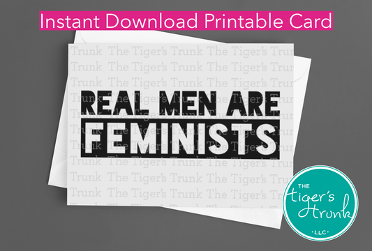 Printable feminist greeting card with Real Men Are Feminists message, instant download gender equality statement