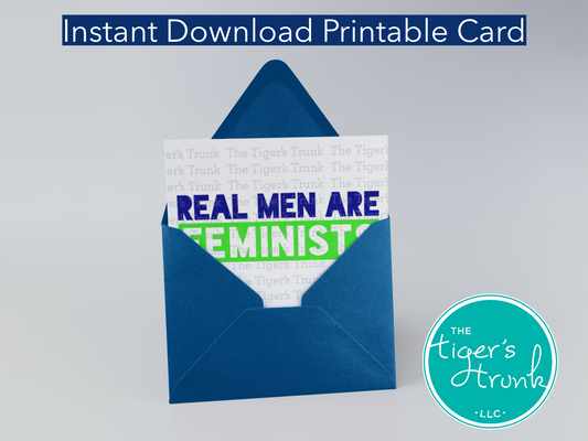 Printable feminist greeting card with Real Men Are Feminists message, instant download gender equality statement